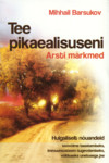 Tee pikaealisuseni. Arsti märkmed