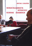 Seniavaldamata intervjuu Gunnar Aarmaga