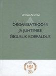 Organisatsiooni ja juhtimise õiguslik korraldus
