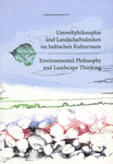 Umweltphilosophie ind Landschaftsdenken im baltischen Kulturraum