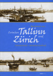 Zwischen Tallinn und Zürich. Schweizerisch-estnisches Lesebuch
