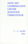 Eesti NSV loominguliste liitude juhatuste ühispleenum. 1.-2. aprillil 1988
