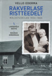 Rakverlase ristteedelt. Mälestuskilde 1934-1960. Lapsepõlv Eestis. Noorus Ameerikas