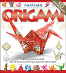 Imepärane origami. Üksikasjalikud juhised ligi 70 eri raskusastmega kujundi voltimiseks