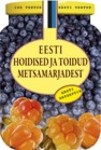 Eesti hoidised ja toidud metsamarjadest. Eesti retseptid