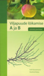 Viljapuude lõikamise A ja B