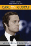 Carl XVI Gustaf. Vastumeelselt kuningas