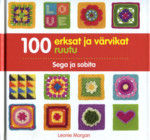 100 erksat ja värvikat ruutu. Sega ja sobita