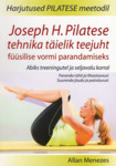 Joseph H. Pilatese tehnika täielik teejuht füüsilise vormi parandamiseks