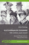 Kultuuriajaloo ülesanne. Valik artikleid, esseid, kõnesid