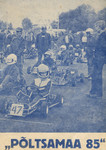 Põltsamaa lahtised kartautode ringrajavõistlused. 7. oktoobril 1985 Põltsamaa linna tänavail. Kava