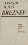 Leonid Iljitš Brežnev. Lühike ülevaade elust ja tegevusest