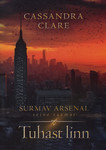 Surmav arsenal. Tuhast linn