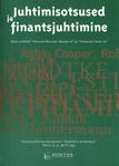 Juhtimisotsused ja finantsjuhtimine. Valik artikleid «Harvard Business Reviewst» ja «Financial Timesist»