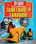 Traktorid ja laadurid. Üliäge kleepsu- ja nuputamisraamat