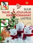 Suur talve- ja jõuluaja käsitööraamat
