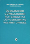 Ülesanded gümnaasiumi matemaatika lõpueksamiks valmistumisel