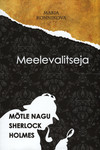 Meelevalitseja. Mõtle nagu Sherlock Holmes