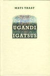 Ugandi igatsus. Kolmass kogu luuletusi tartu murden
