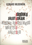 Joodiku jalutuskäik. Kuidas juhuslikkus meie elu valitseb