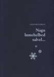 Nagu lumehelbed talvel...
