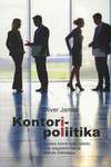 Kontoripoliitika. Kuidas toime tulla valede, noa selgalöömise ja alatute trikkidega