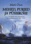 Mehed, purjed ja püssirohi. 16.-17. sajandi sõjad Läänemerel ja Läänemeremail 1554-1679