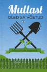 Mullast oled sa võetud. Maajuttude kogumik