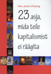 23 asja, mida teile kapitalismist ei räägita