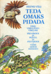 Teda omaks pidada. Kolm juttu