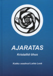 Ajaratas. Kristallid õhus