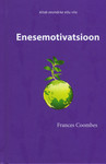 Enesemotivatsioon. Aitab eesmärke ellu viia