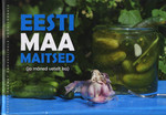 Eesti maa maitsed (ja mõned vetelt ka)