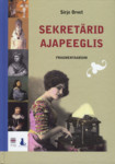 Sekretärid ajapeeglis. Fragmentaarium