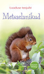 Metsaelanikud. Looduse teejuht