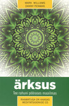 Ärksus. Tee rahuni pöörases maailmas