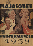Majasõber 1939. Esimene eesti perekonna- ja naistekalender