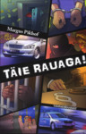 Täie rauaga!