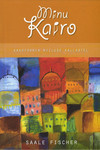 Minu Kairo. Kakofoonia Niiluse kallastel