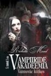 Vampiiride akadeemia. Vaimuväe kütkes