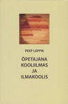 Õpetajana kooliilmas ja ilmakoolis