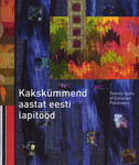 Kakskümmend aastat eesti lapitööd. Twenty Years of Estonian Patchwork