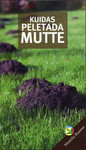 Kuidas peletada mutte