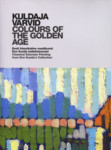 Kuldaja värvid. Colours of the Golden Age