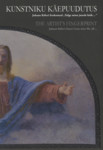 Kunstniku käepuudutus. The Artists Fingerprint. Johann Köleri freskomaal «Tulge minu juurde kõik ...». Johann Kölers Fresco «Come Unto Me, All ...»