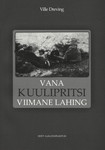 Vana kuulipritsi viimane lahing. Mälestusi Vabadussõja päevilt 