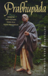 Prabhupada. Inimene. Mõttetark. Tema elu. Tema pärandus