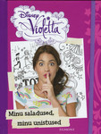 Violetta. Minu saladused, minu unistused