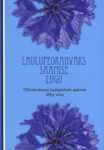 Laulupeorahvaks saamise lugu. Tähtsündmusi laulupidude ajaloost 1869-2014