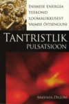 Tantristlik pulsatsioon. Inimese energia teekond loomalikkusest vaimse õitsenguni